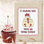Funny Cartoon Humorous Saying Chicken Birthday  Card<br><div class="desc">Want a humorous card that will make them laugh out loud? This chicken cartoon birthday card is sassy and sarcastic!</div>