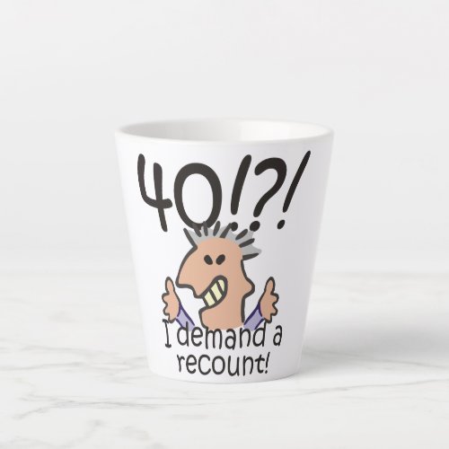 Funny Cartoon Man Recount 40th Birthday Latte Mug