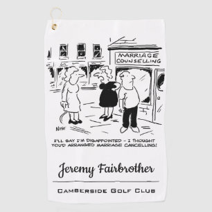 Funny Cartoon Marriage Counselling, not Cancelling Golf Towel