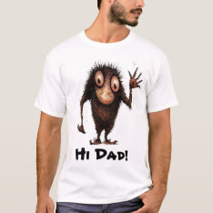 Funny Cartoon Troll Saying "hi Dad!" T-shirt at Zazzle