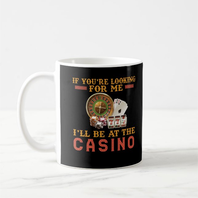Funny Casino addicted Gambling Humor Coffee Mug (Left)