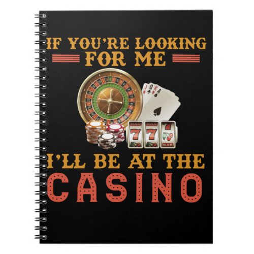 Funny Casino addicted Gambling Humor Notebook