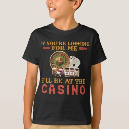 Funny Casino addicted Gambling Humor T_Shirt