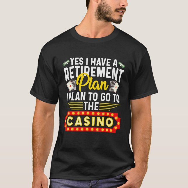 Funny Casino For Men Women Cool Retiree Retirement T-Shirt (Front)