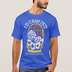 Funny Casino Gambler Gambling Gamble Betting T-Shirt