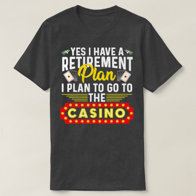 Funny Casino Gift For Men Women Cool Retiree Retir T-Shirt (Design Front)