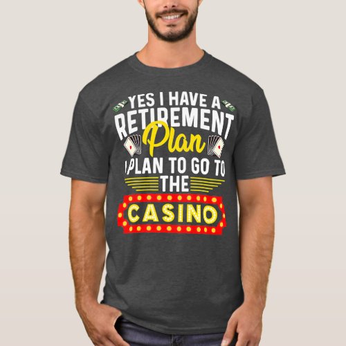 Funny Casino Gift For Men Women Cool Retiree Retir T_Shirt