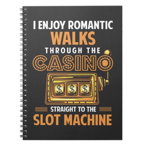 Funny Casino lover Gambling Slot Machine Quote Notebook