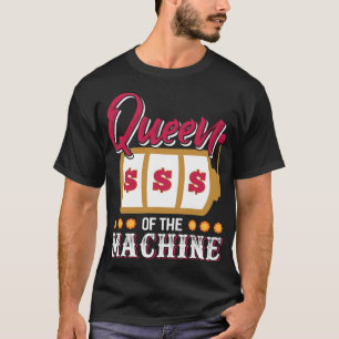 Funny Casino Slot Machine Queen Gambling Slot Mach T-Shirt