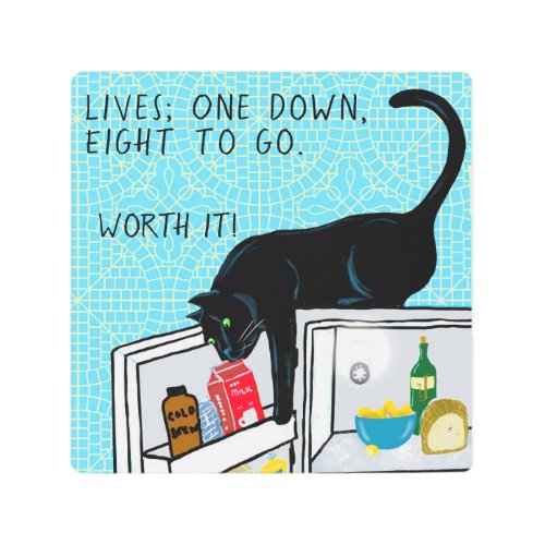 Funny cat 8 lives to go metal print