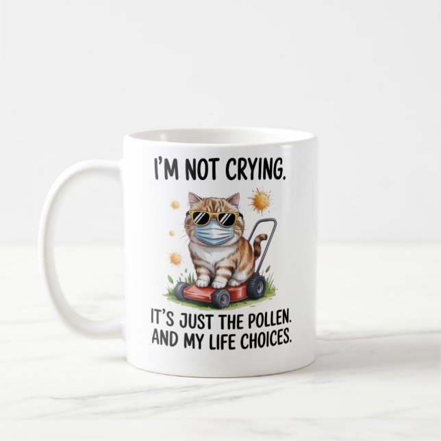 Funny Cat Allergy Mug - Not Crying Just Pollen Cof (Left)