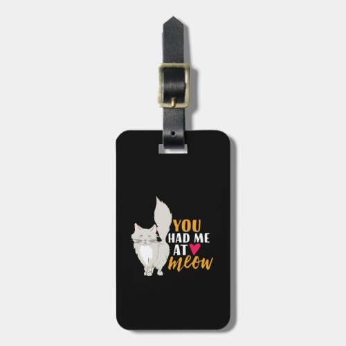 Funny Cat and Kitten Love You Had Me At Meow Luggage Tag