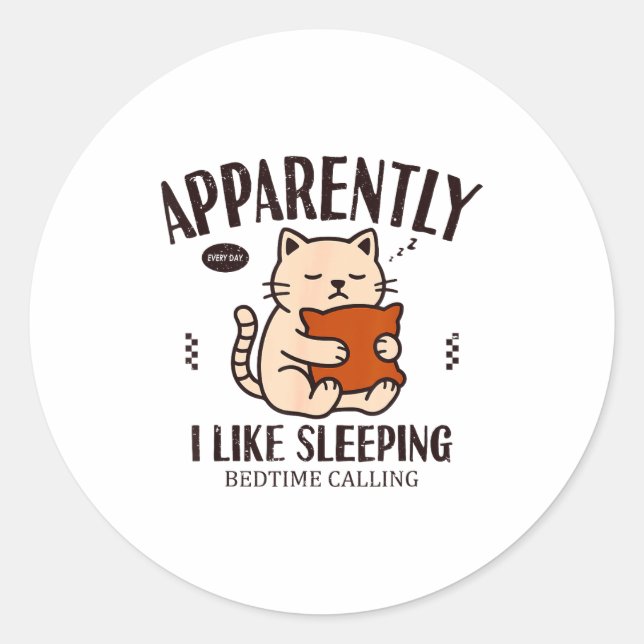 Funny Cat Apparently, I Like Sleeng  Classic Round Sticker (Front)
