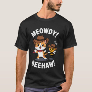 Funny Cat Bee Pun Cowboy Meowdy Beehaw T-Shirt