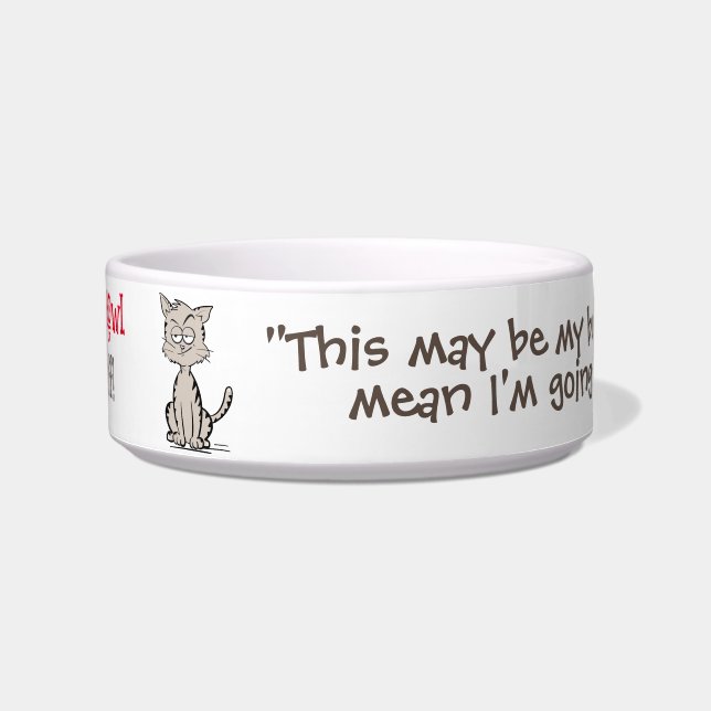 Funny Cat Bowl, Customizable for your Furry Friend Bowl (Front)