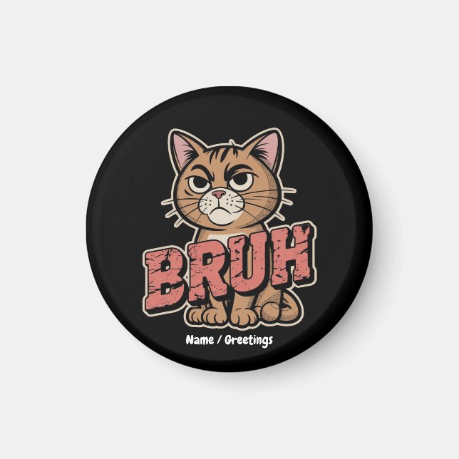 Funny Cat Bruh Meme Graphic Humor Cat Lover Gift Magnet (Front)