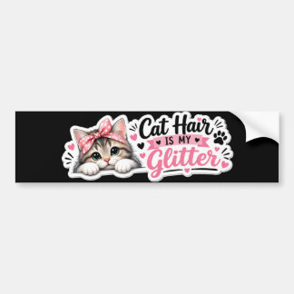 Funny Cat Bumper Sticker – Cat Hair Is My Glitter