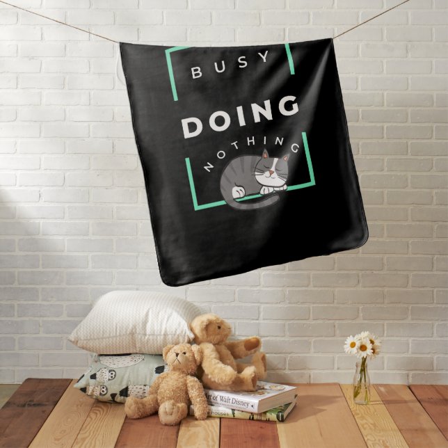 FUNNY CAT BUSY DOING NOTHING  BABY BLANKET (In Situ)