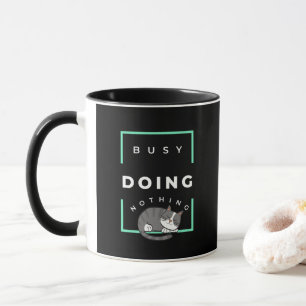 FUNNY CAT BUSY DOING NOTHING MUG