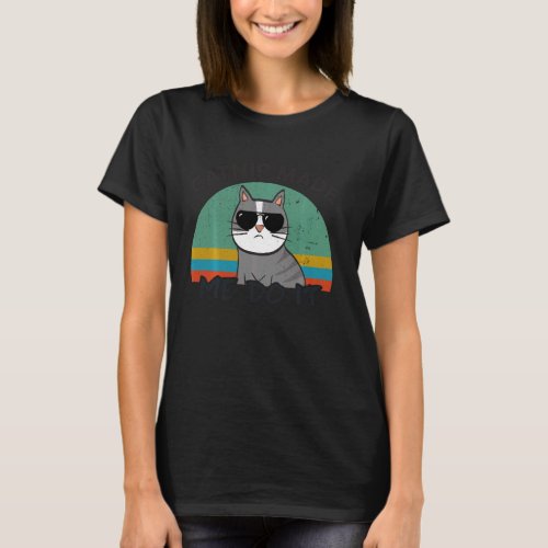 Funny Cat Catnip Made Me Do It For Kitten Feline L T_Shirt