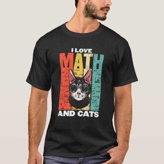 Funny Cat Cats Lover I Love Math It Makes People C T-Shirt (Front)