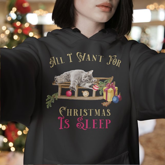 Funny Cat Christmas Hoodie – All I Want Is Sleep (Creator Uploaded)