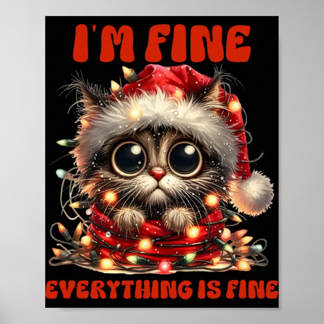 Funny Cat Christmas I'm Fine Everything Is Fine  Poster (Front)