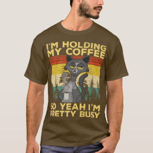 Funny cat coffee cats mom dad espresso sarcasm meh T-Shirt