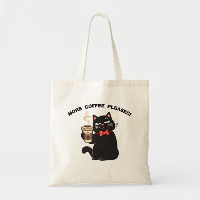 Funny Cat Coffee Design– “More Coffee please”  Tote Bag (Front)