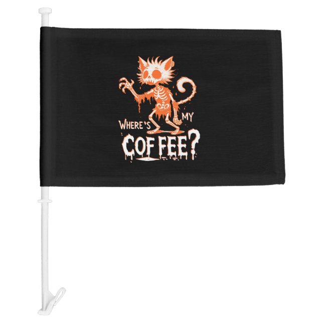 Funny Cat Coffee Where's My Coffee_ Hilarious Hall Car Flag (Front)