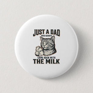 Funny Cat Dad Came Back With The Milk Vintage Shir Button