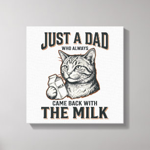 Funny Cat Dad Came Back With The Milk Vintage Shir Canvas Print