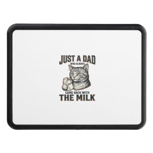 Funny Cat Dad Came Back With The Milk Vintage Shir Hitch Cover