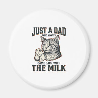 Funny Cat Dad Came Back With The Milk Vintage Shir Magnet