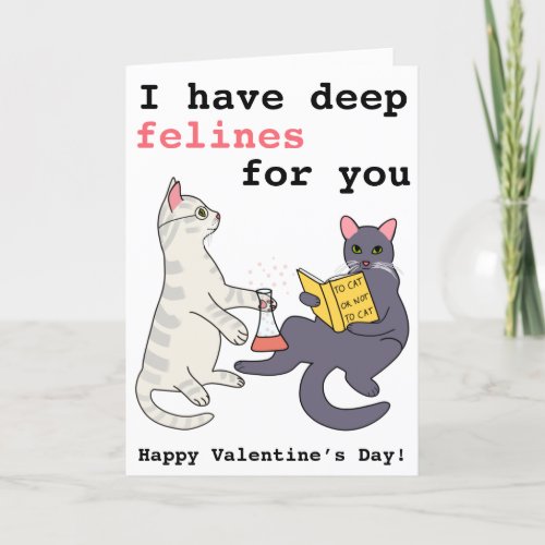Funny cat deep felines cartoon Valentines Day Holiday Card