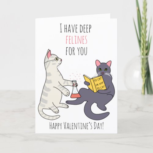 Funny cat deep felines Valentines Day Holiday Card