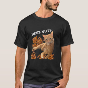 Funny Cat Deez Nuts Joke  T-Shirt