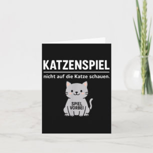 Funny Cat Dont Look Game Over Animal Lover Mom Dad Card