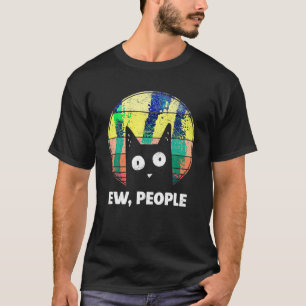 Funny Cat Ew People Meowy Cat Lovers Men Womens Gi T-Shirt