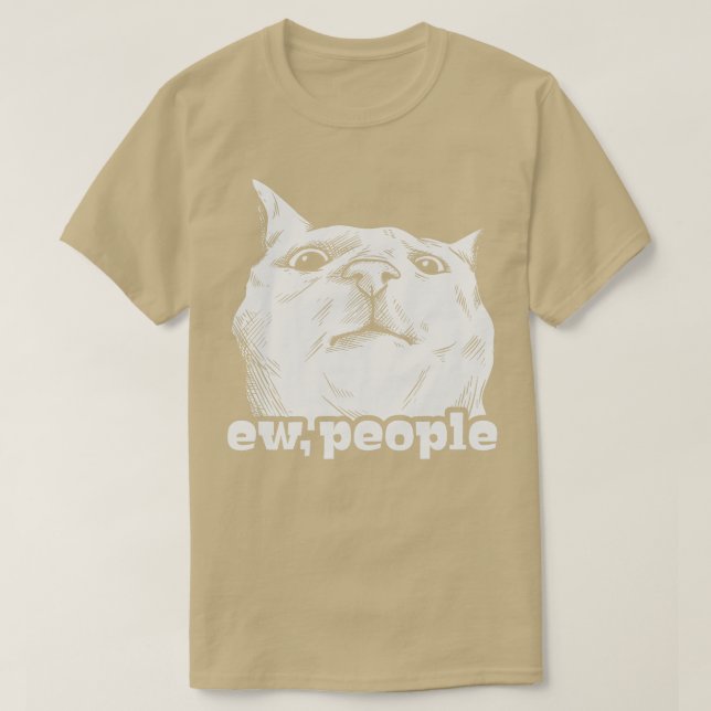 Funny Cat Ew People  T-Shirt (Design Front)