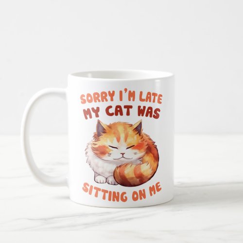 Funny Cat Excuse _ Late because of my cat 2  Coffee Mug