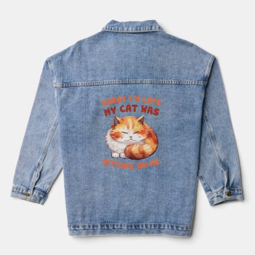 Funny Cat Excuse _ Late because of my cat 2  Denim Jacket