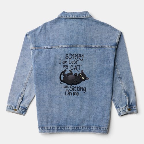 Funny Cat Excuse _ Late because of my cat  Denim Jacket
