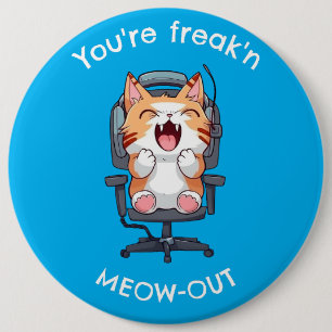 Funny Cat Freak'n Meow Out Button