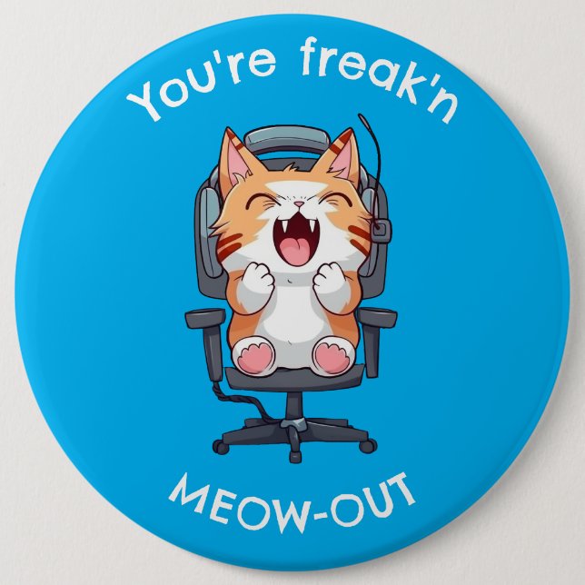 Funny Cat Freak'n Meow Out Button (Front)