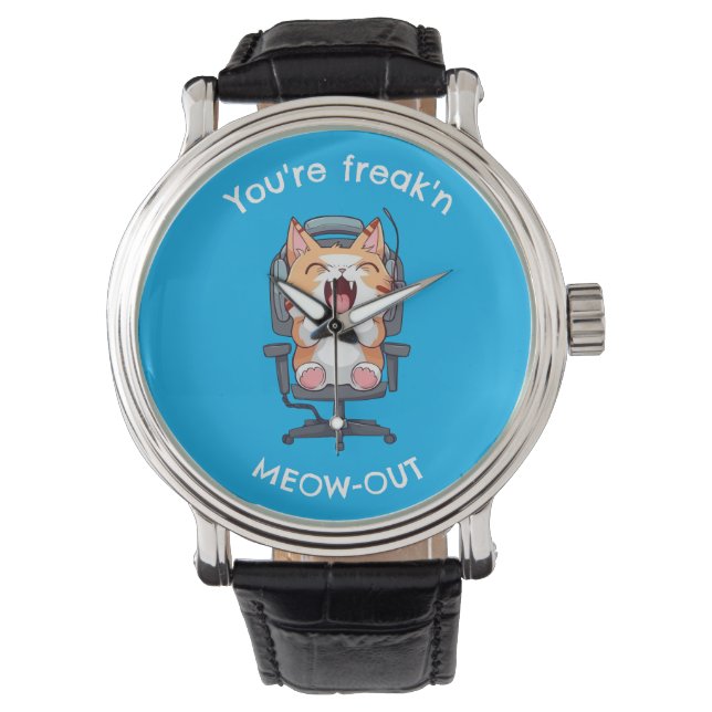 Funny Cat Freak'n Meow Out Watch (Front)