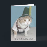 Funny Cat German Birthday Card<br><div class="desc">Funny Bubba Kitty in an outfit I made him after looking at Ocktoberfest costumes.  I used www.freetranslation for the text.   On the front I translated "It's your birthday already!"  Inside:  "Happy Birthday my dear friend!"  You can change the text in the text fields.</div>