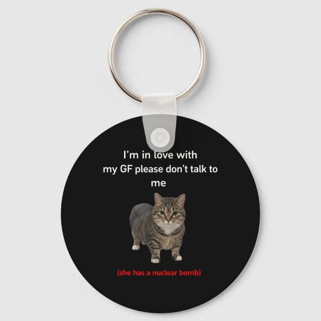 Funny Cat GF Relationship Humor Quote Keychain (Front)