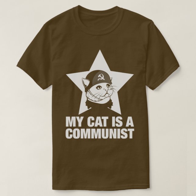 Funny Cat Gift My Cat Is A Communist  T-Shirt (Design Front)