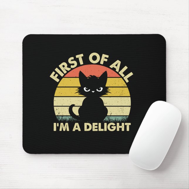 Funny Cat Graphic Sarcastic First Of All I'm A Del Mouse Pad (With Mouse)